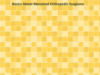 Basics About Maryland Orthopedic Surgeons

 