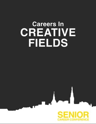 SENIORCAREER CONFERENCE
CREATIVE
FIELDS
Careers In
 