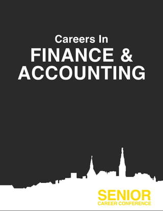 SENIORCAREER CONFERENCE
FINANCE &
ACCOUNTING
Careers In
 