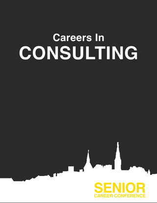 CONSULTING
SENIORCAREER CONFERENCE
Careers In
 
