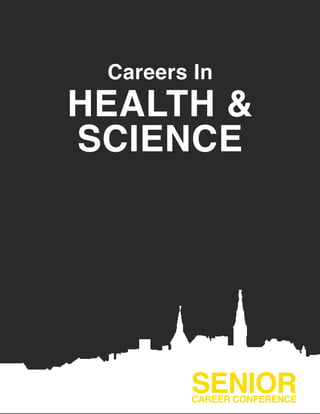 SENIORCAREER CONFERENCE
HEALTH &
SCIENCE
Careers In
 