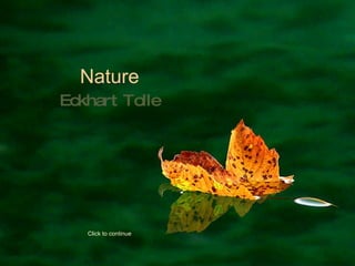 Eckhart Tolle Nature Click to continue 