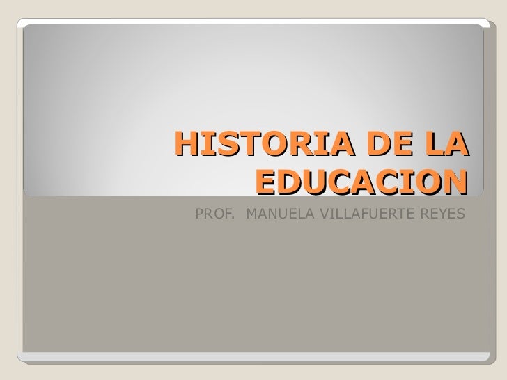 HISTORIA DE LA EDUCACION