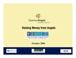 Raising Money from Angels!




       October 2009
 