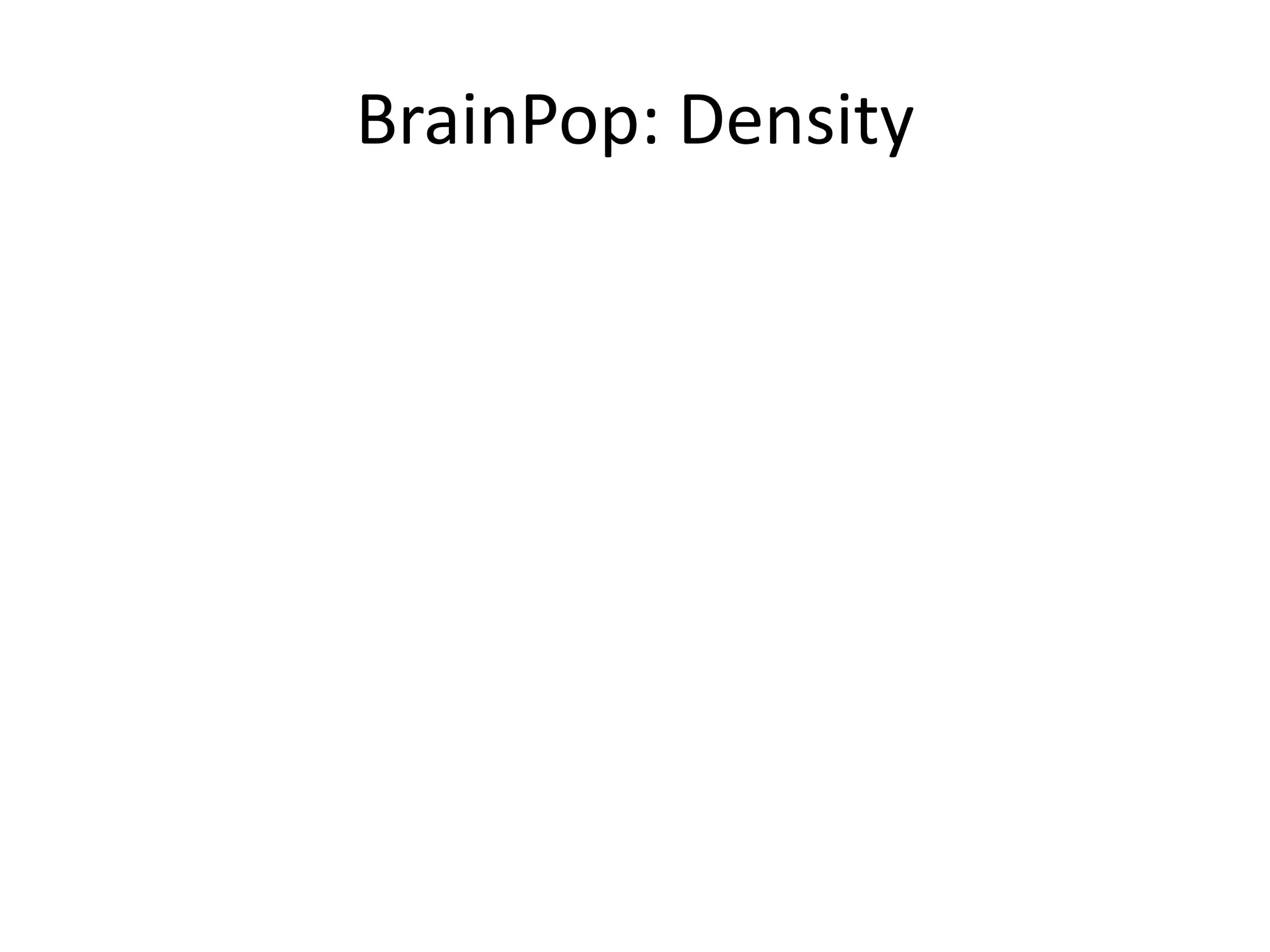 BrainPop: Density
 