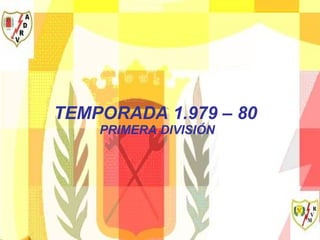 TEMPORADA 1.979 – 80  PRIMERA DIVISIÓN 