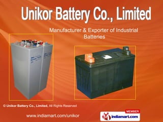 Manufacturer & Exporter of Industrial
                                            Batteries




© Unikor Battery Co., Limited, All Rights Reserved


               www.indiamart.com/unikor
 