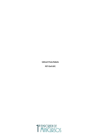 Udinart Prata Rabelo
PET Civil UFC
 