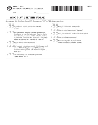 If you are a Maryland resident, you can file long Form 502 or you may be  eligible to file short Form 503 if your federal adjusted gross income is  less than $100,000 | PDF