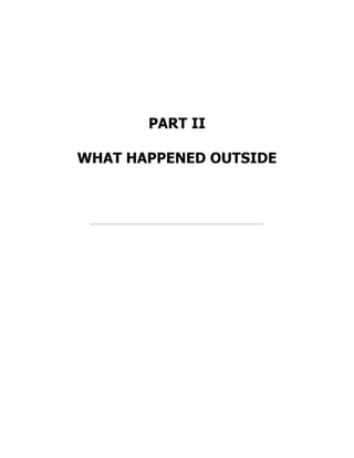 PART II
WHAT HAPPENED OUTSIDE
 