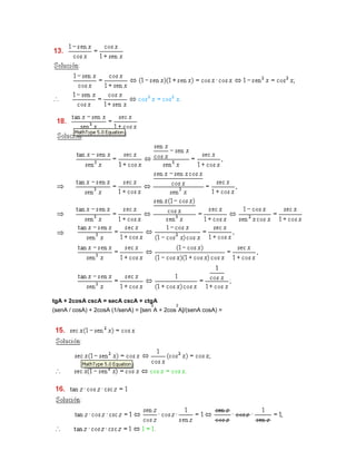 tgA + 2cosA cscA = secA cscA + ctgA
                                    2        2
(senA / cosA) + 2cosA (1/senA) = [sen A + 2cos A]/(senA cosA) =
 