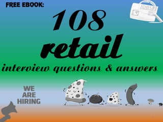 108
1
retailinterview questions & answers
FREE EBOOK:
 