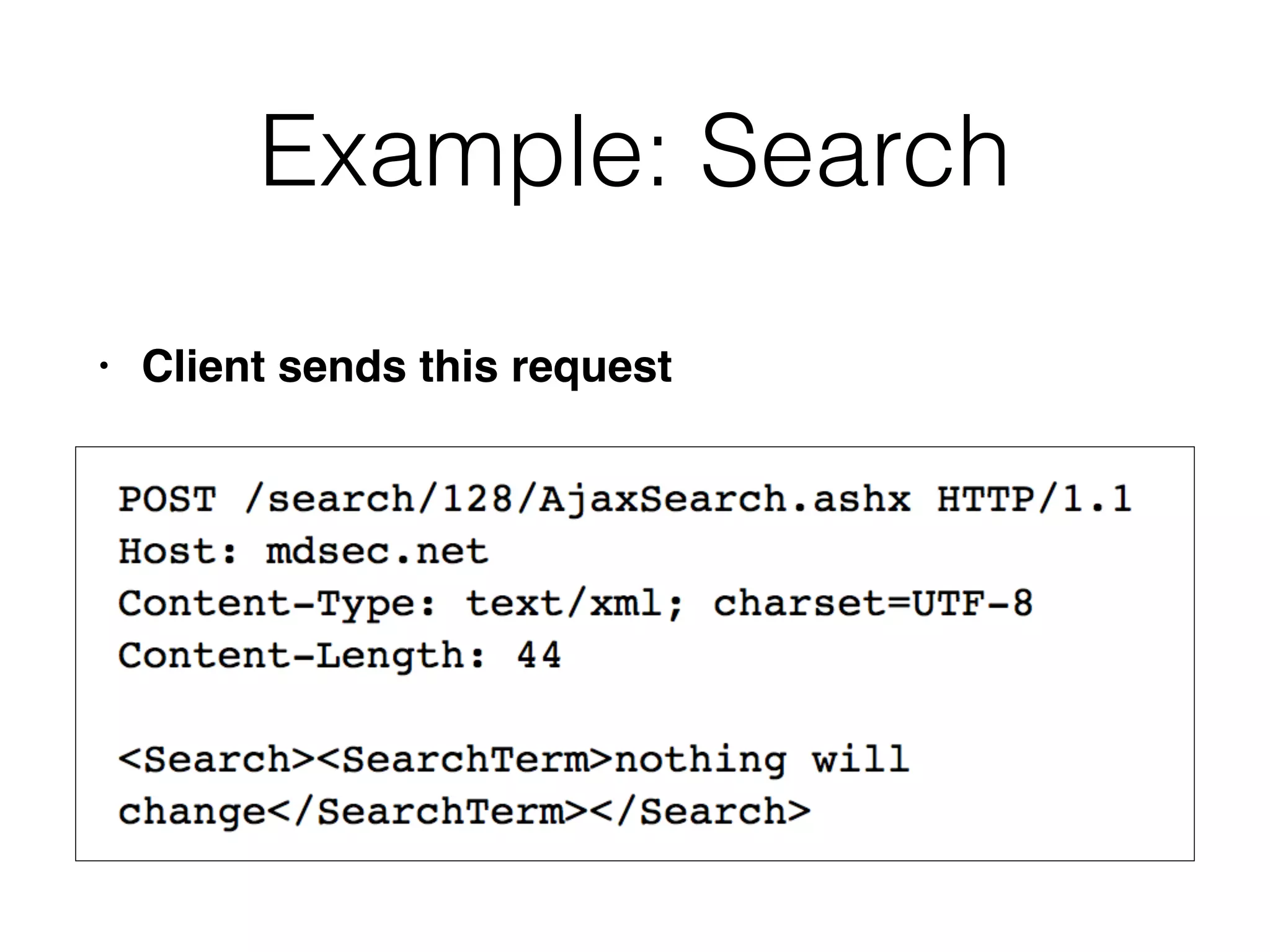 Example: Search
• Client sends this request
 