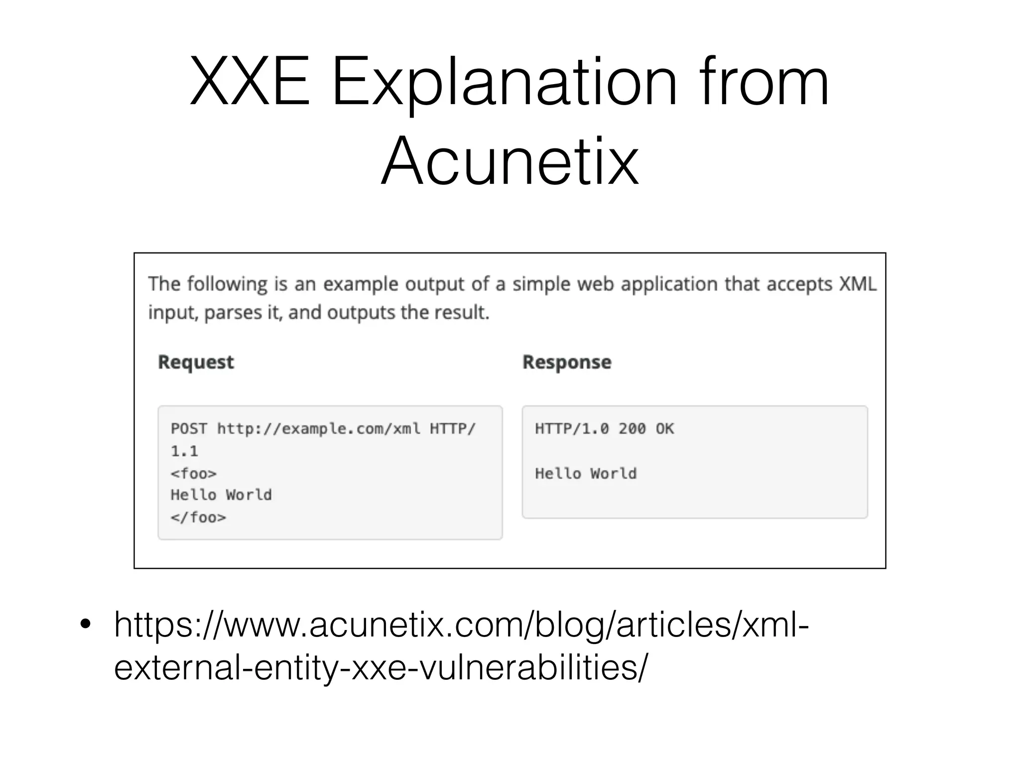 XXE Explanation from
Acunetix
• https://www.acunetix.com/blog/articles/xml-
external-entity-xxe-vulnerabilities/
 