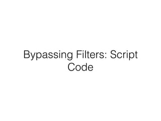 Bypassing Filters: Script
Code
 