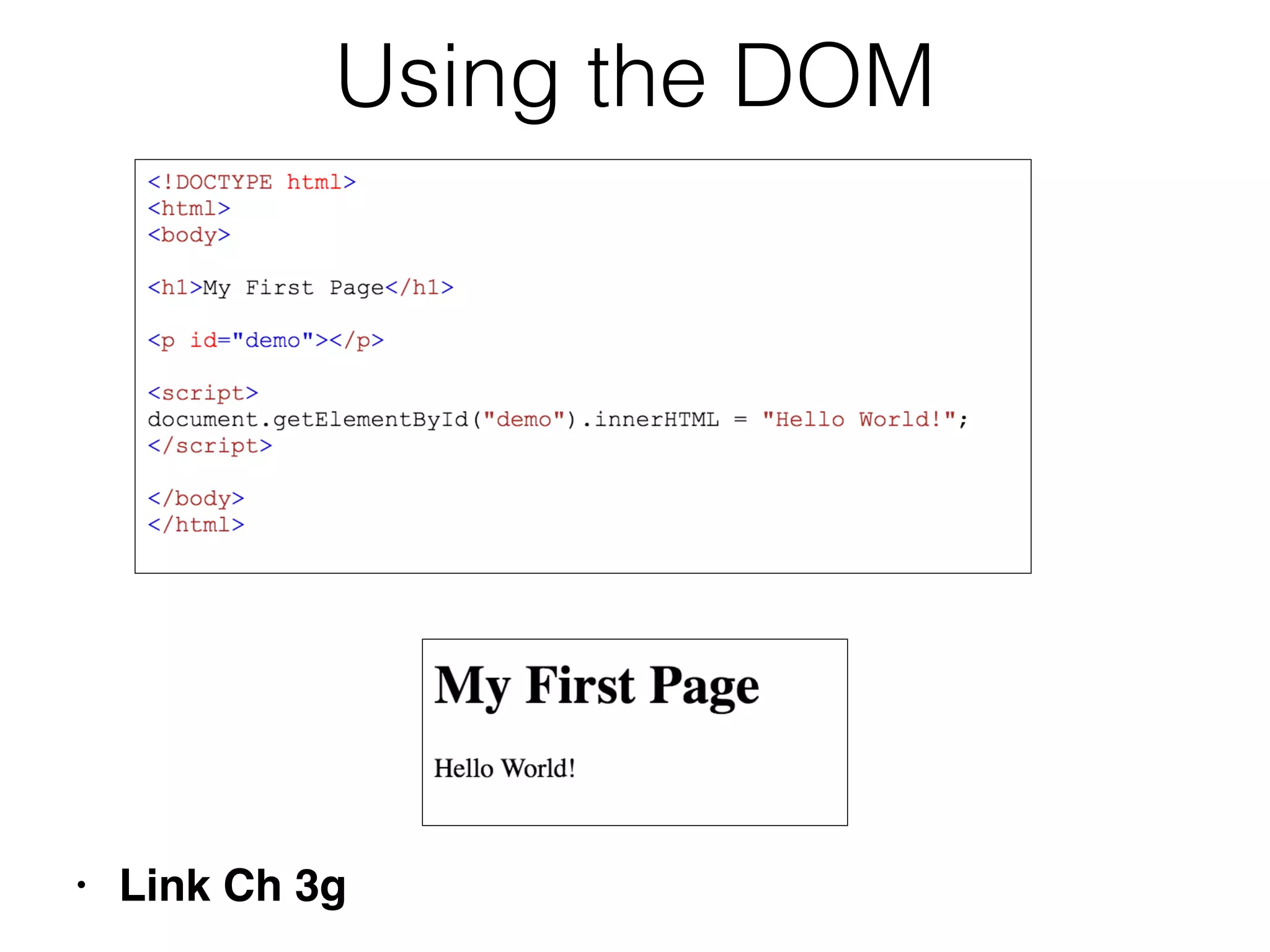 • Link Ch 3g
Using the DOM
 
