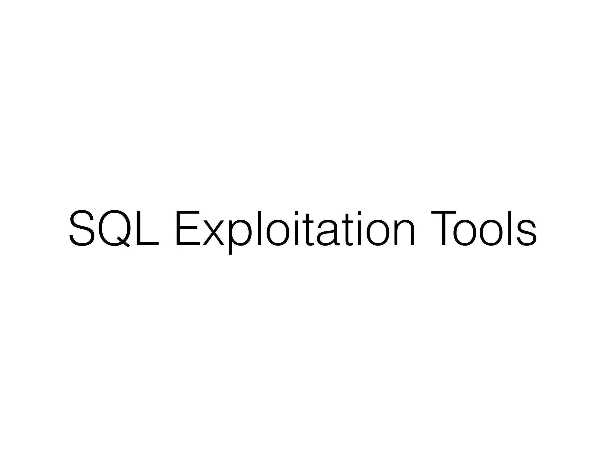 SQL Exploitation Tools
 