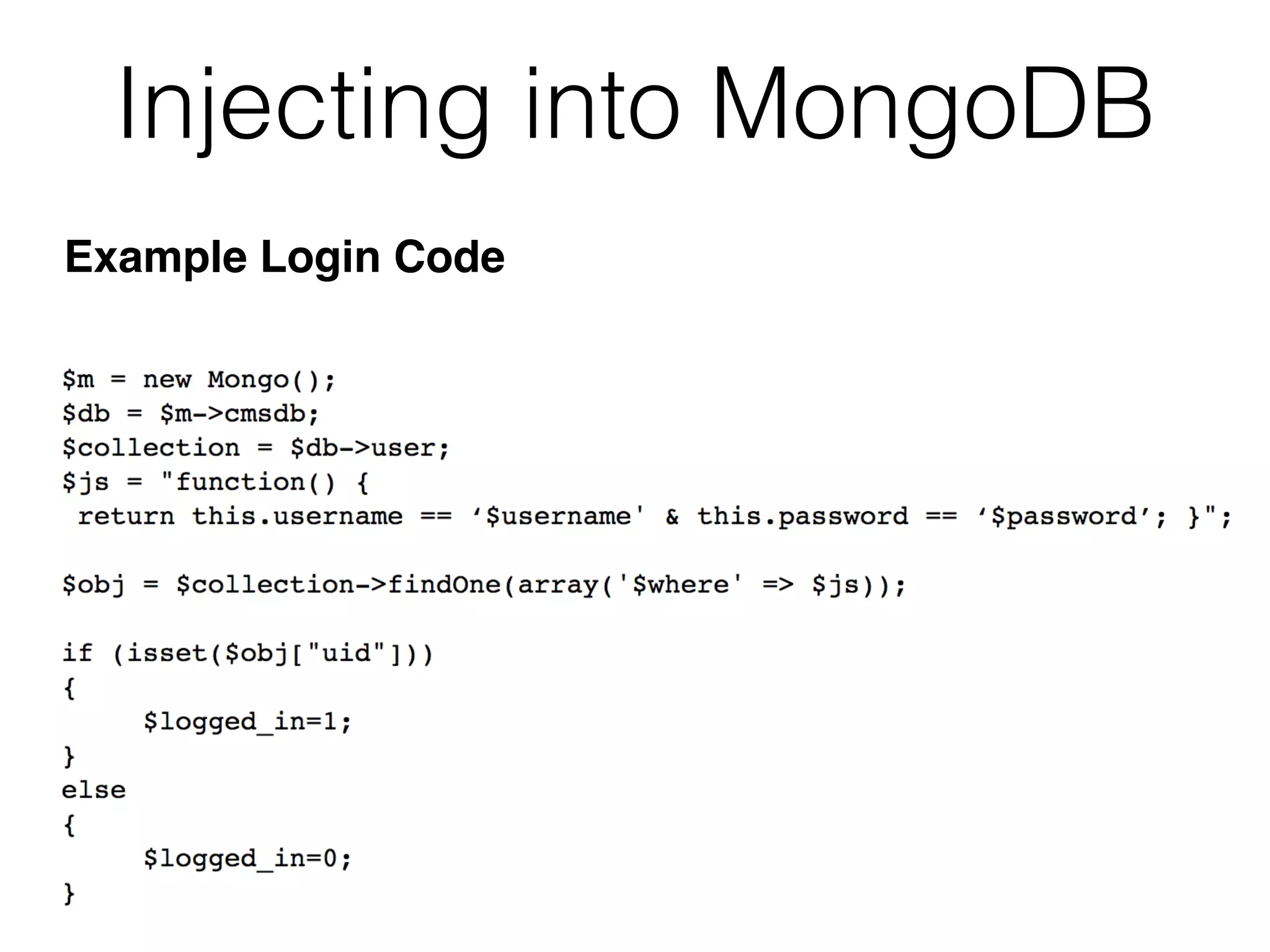 Injecting into MongoDB
Example Login Code
 