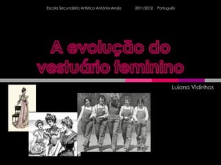 Escola Secundária Artística António Arroio   2011/2012   Português




                                                                Luiana Vidinhas
 