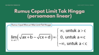Rumus Cepat Limit Tak Hingga
(persamaan linear)
MATEMATIKA PEMINATAN S M A K S A N T O P A U L U S J E M B E R
 