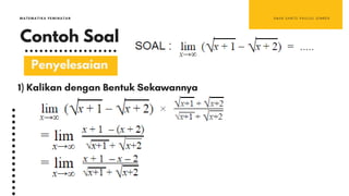 Contoh Soal
MATEMATIKA PEMINATAN S M A K S A N T O P A U L U S J E M B E R
1) Kalikan dengan Bentuk Sekawannya
Penyelesaian
 