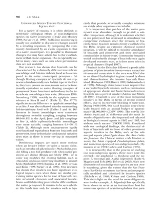 756 J. D. Toft et al.
INTRODUCED SPECIES THEORY: FUNCTIONAL
EQUIVALENCY
For a variety of reasons, it is often difﬁcult to
determine ecological effects of non-indigenous
species on native ecosystems (Drake and Mooney
1989; Parker et al. 1999). Sufﬁcient monitoring is
usually not available to document changes caused
by a invading organism. By comparing the com-
munity dominated by an exotic organism to that
of a native counterpart, it is possible to illuminate
changes that may have arisen due to the establish-
ment of that exotic organism. This is especially use-
ful in many cases such as ours when pre-invasion
data are not available.
Our research has shown that hyacinth can be
characterized by a distinctly different invertebrate
assemblage and ﬁsh-invertebrate food web as com-
pared to its native counterpart pennywort. Al-
though ﬂoating canopies of hyacinth do not rep-
resent a fundamentally new habitat type in the Del-
ta, they have proven on most counts not to be func-
tionally equivalent to native ﬂoating canopies of
pennywort. Some functional redundancy in the in-
vertebrate assemblages does exist (Westman 1990;
Stromberg 1998), notably in the epiphytic inver-
tebrates at Sites B and C (Table 2). The 87.7%
signiﬁcant taxon difference in epiphytic assemblag-
es at Site A was also reﬂected into the surrounding
ﬁsh-invertebrate food web (Tables 3 and 4). Dif-
ferences in insect assemblages were consistent
throughout monthly sampling, ranging between
80.0–94.8% in the April, June, and July samplings
at Site A, while epibenthic-benthic assemblages
were more variable, ranging between 0.4–60.1%
(Table 2). Although most measurements signify
non-functional equivalency between hyacinth and
pennywort, some redundancy and natural variation
does exist as there is some overlap in measured
values.
Detrimental impacts are much more obvious
when an invader either occupies a vacant niche,
such as introduced pikeminnow (Ptychocheilus gran-
dis) ﬁlling a top ﬁsh predator role when native pis-
civores are absent (Brown and Moyle 1991), or in
some way modiﬁes the existing habitat, such as
Musculista senhousia converting mudﬂats to mussel
beds (Simberloff 1991; Ruesink et al. 1995; Crooks
and Khim 1999; Parker et al. 1999). Our research
has shown that invaders can have signiﬁcant eco-
logical impacts even when there are similar pre-
existing native species. In the case of hyacinth, cer-
tain structural elements and associated inverte-
brates and ﬁsh-feeding proved to be different from
the native pennywort. It remains to be seen wheth-
er this holds true only for invaders such as hya-
cinth that provide structurally complex substrate
on which other organisms can inhabit.
It is important that patches of the native pen-
nywort were abundant enough to provide a suit-
able comparison, although it is unknown whether
or not pennywort has decreased in abundance via
competitive exclusion since the invasion of hya-
cinth. Since hyacinth remains ﬁrmly established in
the Delta despite an extensive chemical control
program, it will be critical to monitor abundance
of hyacinth and pennywort and their associated
communities in future years. Community dynamics
would undoubtedly change if hyacinth once again
developed extensive mats, as it does more often in
tropical climates (Gopal 1987).
Hyacinth in the Delta has followed a predictable
pathway of plant invasion theory—once natural en-
vironmental constraints in the area were lifted due
to an altered hydrological regime caused by dams
and channelization, the invasive hyacinth ﬂour-
ished (Finlayson 1983; Barret 1989; Galatowitsch et
al. 1999). Although disturbance is not required for
a successful hyacinth invasion, such a combination
of appropriate abiotic and biotic factors often turn
hyacinth into a perfect invader (Ashton and Mitch-
ell 1989). Hyacinth is one of the most inﬂuential
invaders in the Delta in terms of recent control
efforts, due to its extensive blocking of waterways.
During 1998–1999, 985 ha of hyacinth were chem-
ically treated with an annual budget of approxi-
mately $1,000,000 (CDBW 1998). The weevils Neo-
chetina bruchi and N. eichhorniae and the moth Sa-
maodes albiguttalis were also imported and released
as biological control agents in 1982 and 1983, but
without much success (USCOE 1985). Combined
with our ecological ﬁndings, the detrimental ef-
fects of hyacinth add to those of other prominent
aquatic invaders in the Delta, such as the sub-
merged aquatic plant Egeria densa, the clam Corbic-
ula ﬂuminea, the Chinese mitten crab Eriocheir si-
nensis, the Asian copepod Pseudodiaptomus forbesi,
and numerous species of non-indigenous ﬁsh (Hy-
manson et al. 1994; Cohen and Carlton 1995).
It is noteworthy that in the process of studying
one non-indigenous species, three more were dis-
covered—the amphipod C. ﬂoridanus and the iso-
pods C. racovitzai and Asellus hilgendorﬁi (Table 6;
Magniez and Toft 2000; Toft et al. 2002). Such new
discoveries of non-indigenous species are not over-
ly surprising, given the extent that the San Fran-
cisco Bay-Delta ecosystem has been anthropogeni-
cally modiﬁed and colonized by invasive species
(Nichols et al. 1986; Cohen and Carlton 1998).
This sheds light on the need for more diligent re-
search—for example, A. hilgendorﬁi has speciﬁcally
been shown to serve as an intermediate host for
numerous species of acanthocephalans that para-
 