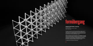 formübergang
The project explores the architectural potentials of robotic extrusion
of spatial mesh structures. By continously extruding ABS filament
using a robotic arm, spatially graded structures are produced, varying
in composition and density. Building up on existing layer based FDM,
those structures can be extruded freely in space.
Different topologys and their potentials for the aggregation into large
scale structures have been investigated in terms of physical prototypes
as well as through simulation. The resulting space truss is considered
a prototype for a whole range of possible applications within the
architectural context and exhibits a morphological change between
two extremes, seamlessly changing the degree of density.
in collaboration with Apostolos Apostolinas
GRADED STRUCTURES 1, ELECTIVE
ETH Zürich 2015
supervised by Fabio Gramazio, Mathias
Kohler, David Jenny
 