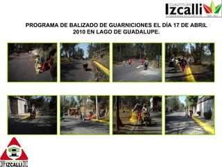 PROGRAMA DE BALIZADO DE GUARNICIONES EL DÍA 17 DE ABRIL 2010 EN LAGO DE GUADALUPE. 