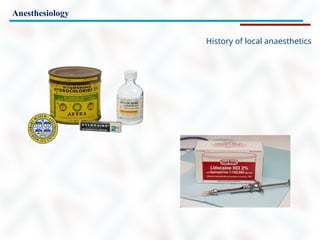 Anesthesiology
History of local anaesthetics
 