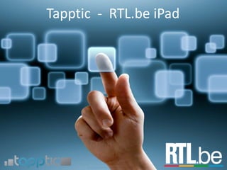 Tapptic  -  RTL.beiPad 