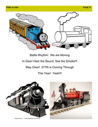 FRSA FLASH                                               PAGE 21




                  Battle Rhythm: We are Moving

             In Gear! Hear the Sound, See the Smoke!!!

               Stay Clear! 277th is Coming Through

                        This Year! Yeah!!!
 