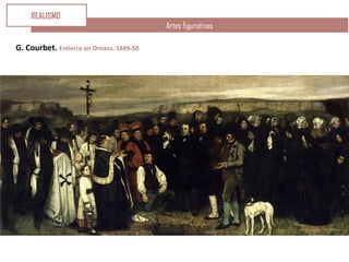 G. Courbet. Entierro en Ornans. 1849-50
Artes figurativas
REALISMO
 