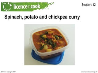 Spinach, potato and chickpea curry Session: 12 