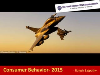 Consumer Behavior- 2015 - Rajesh Satpathy
 