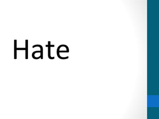 Hate
 