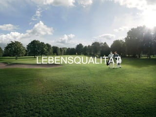 LEBENSQUALITÄT 
 