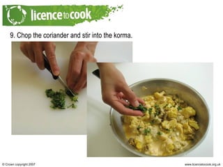 9. Chop the coriander and stir into the korma. 