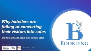 Why hoteliers are failing at converting  their visitors into sales. Francesco Canzoniere, Booklyng