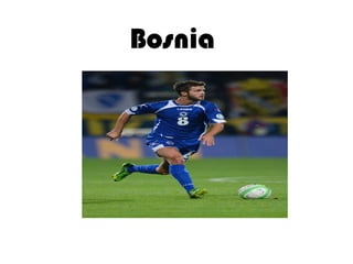 Bosnia
 