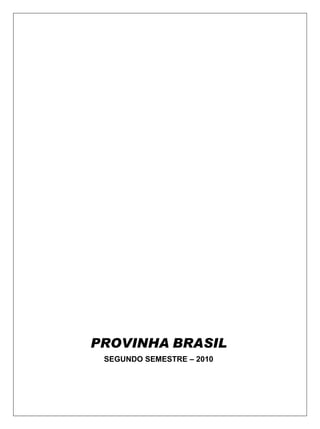 PROVINHA BRASIL
 SEGUNDO SEMESTRE – 2010
 