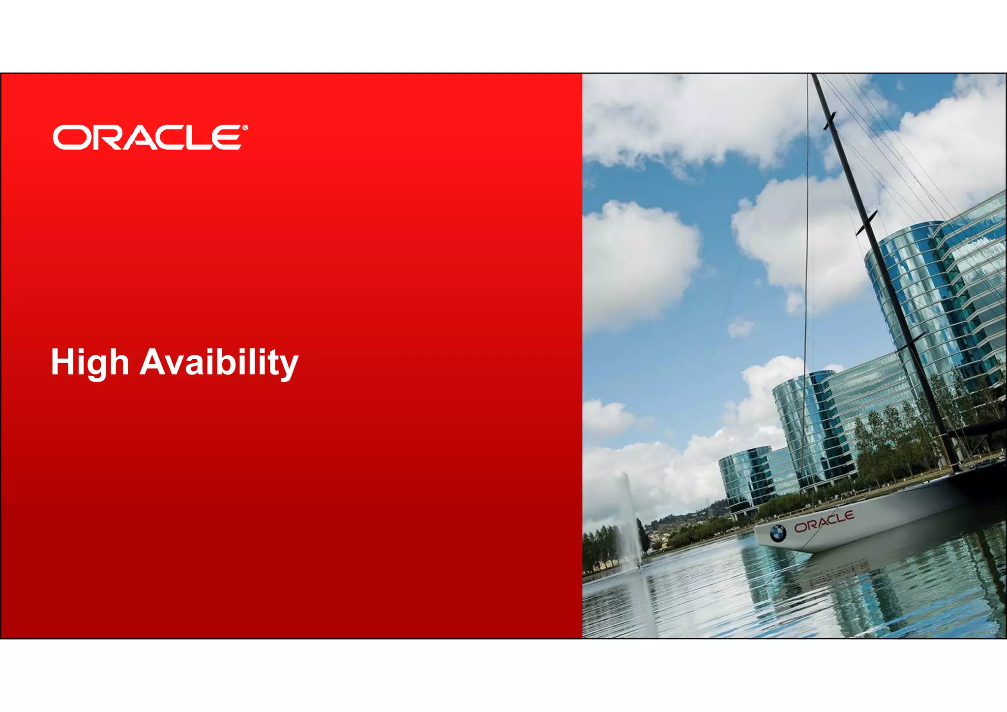 Copyright © 2012, Oracle and/or its affiliates. All rights reserved.18 High Avaibility 