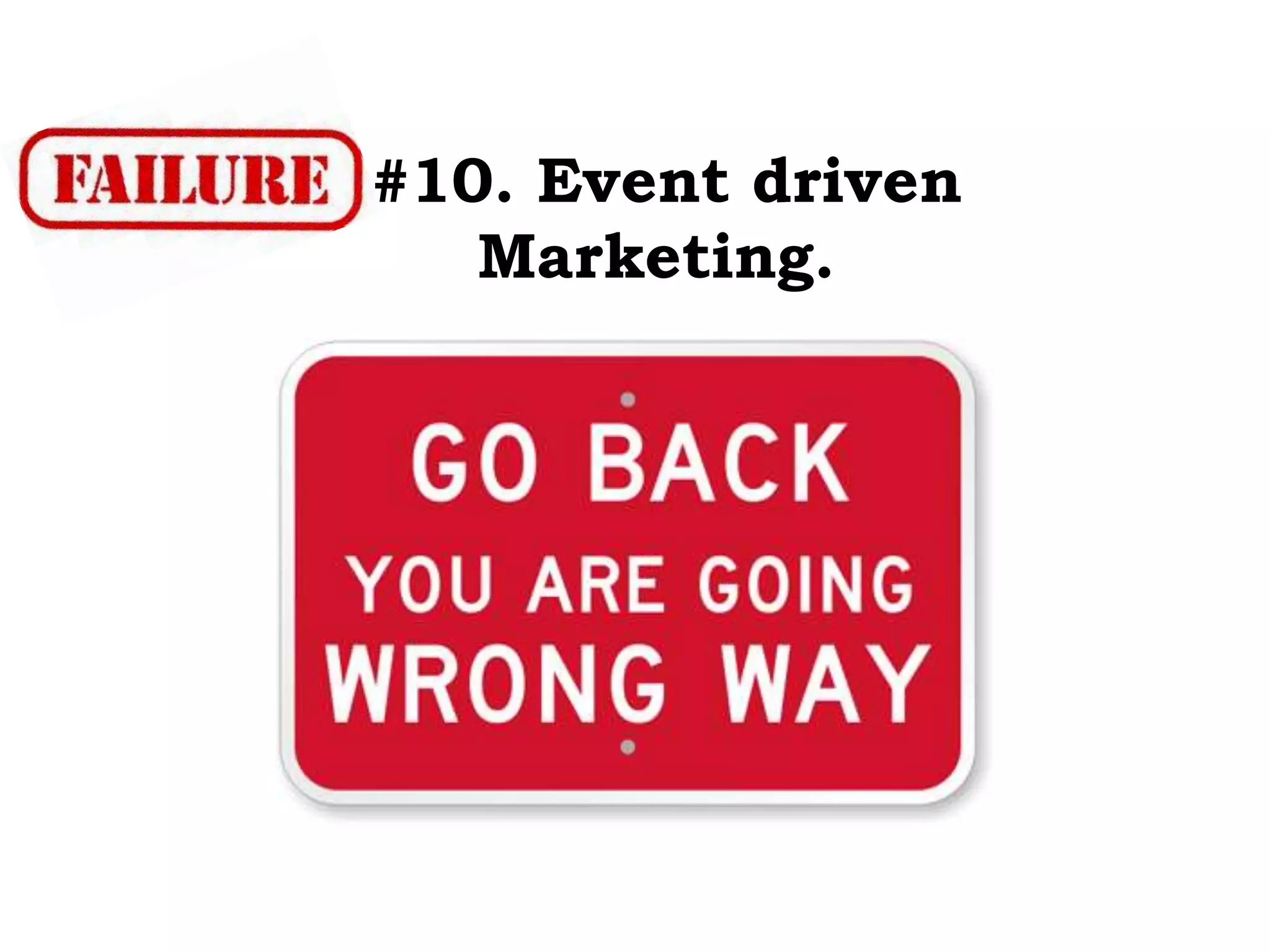#10. Event driven
Marketing.
 