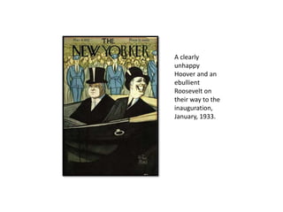 A clearly
unhappy
Hoover and an
ebullient
Roosevelt on
their way to the
inauguration,
January, 1933.
 