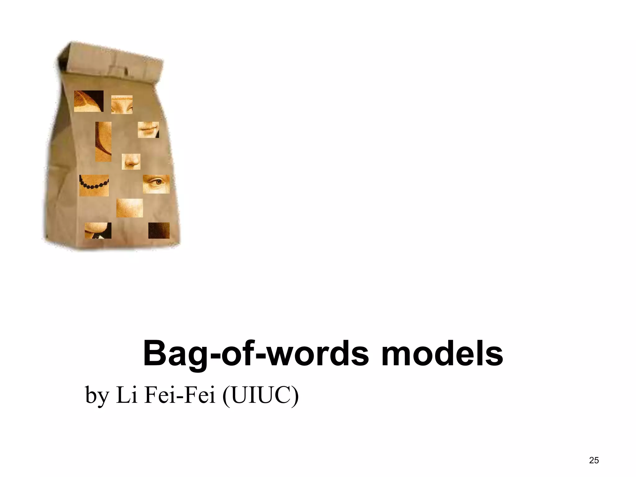 25
Bag-of-words models
by Li Fei-Fei (UIUC)
 
