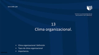 • Clima organizacional: Definición
• Tipos de clima organizacional
• Importancia.
13
Clima organizacional.
MRPdeB 1
 