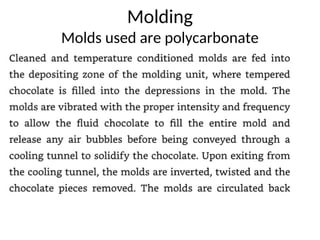 Molding
Molds used are polycarbonate
 