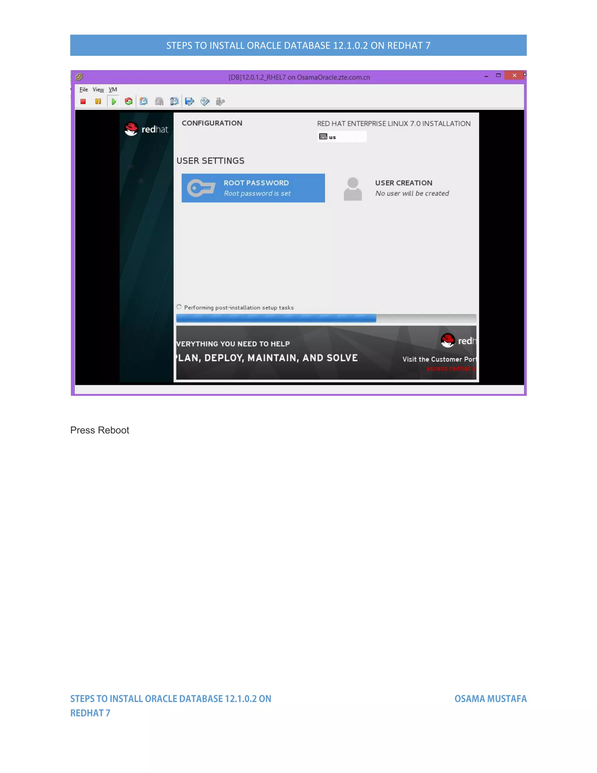 STEPS TO INSTALL ORACLE DATABASE 12.1.0.2 ON REDHAT 7
Press Reboot
 
