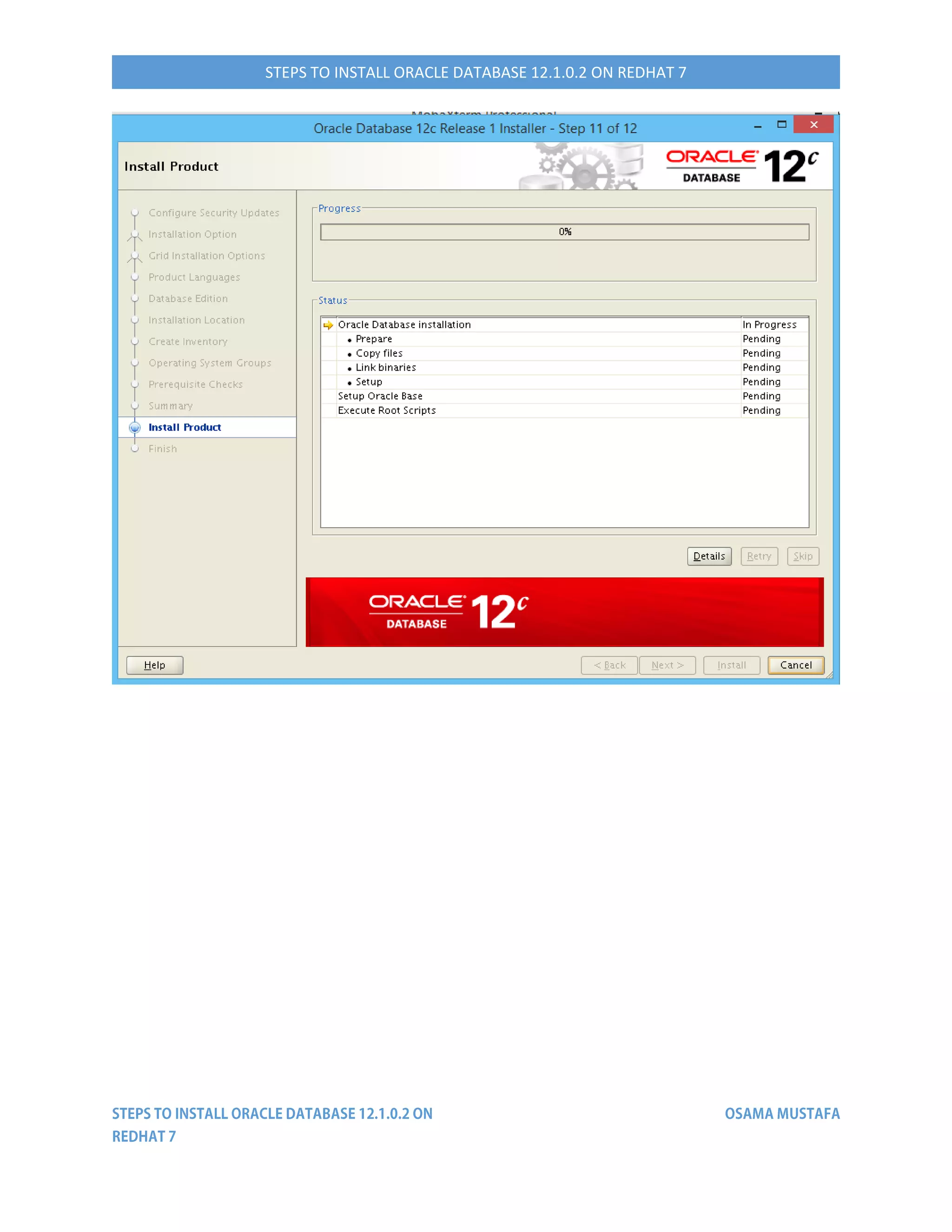 STEPS TO INSTALL ORACLE DATABASE 12.1.0.2 ON REDHAT 7
 