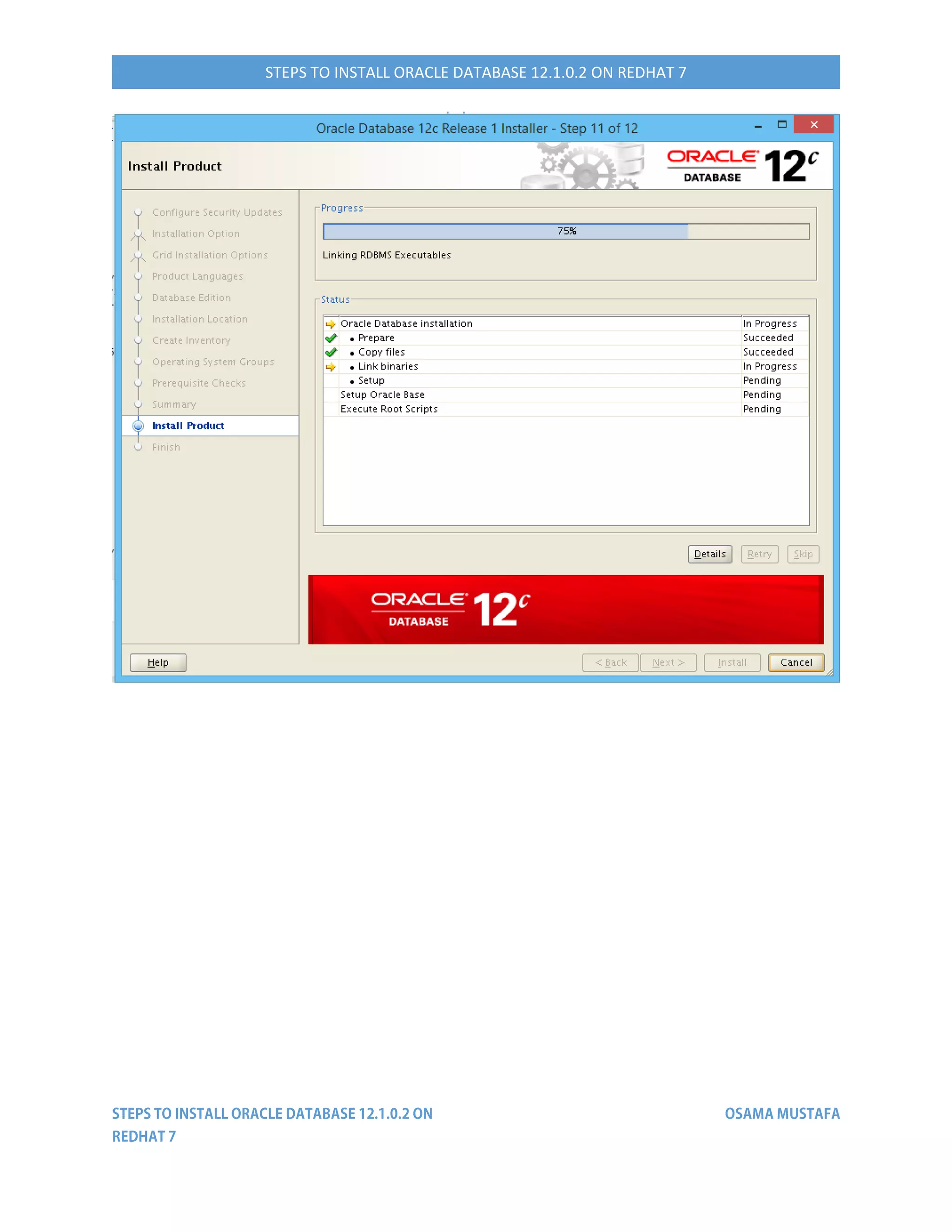 STEPS TO INSTALL ORACLE DATABASE 12.1.0.2 ON REDHAT 7
 